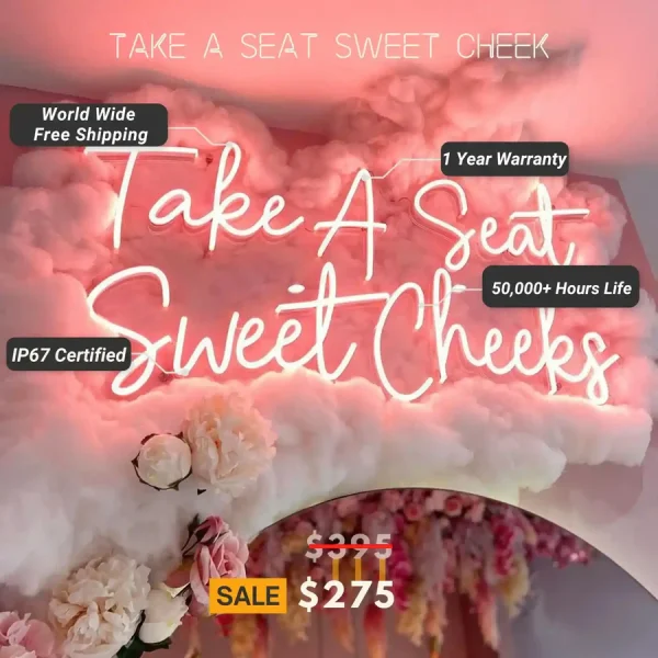 Take a Seat, Sweet Cheeks Neon Sign - Image 3